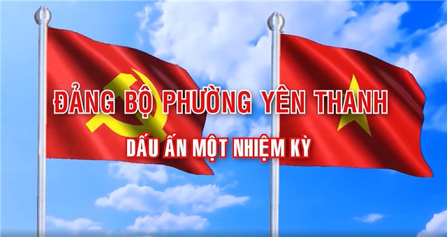Đảng bộ phường Yên Thanh - Dấu ấn một nhiệm kỳ