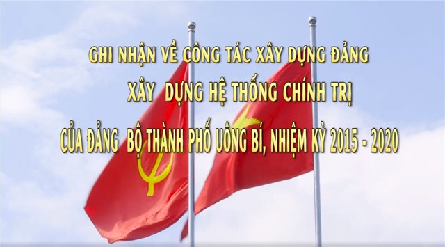 Ghi nhận về công tác uu888 game Đảng, uu888 game hệ thống chính trị  của Đảng bộ Thành phố uu888 one nhiệm kỳ 2015-2020