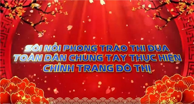 Sôi nổi phong trào thi đua Toàn dân chung tay thực hiện chỉnh trang đô thị