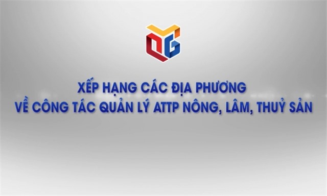 Xếp hạng các u8888 về công tác quản lý ATTP nông, lâm, thuỷ sản