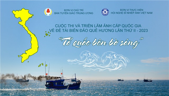 Thể lệ Cuộc thi và Triển lãm ảnh nghệ thuật cấp quốc gia về đề tài biển, đảo quê hương với tên gọi "Tổ quốc bên bờ sóng" lần thứ II