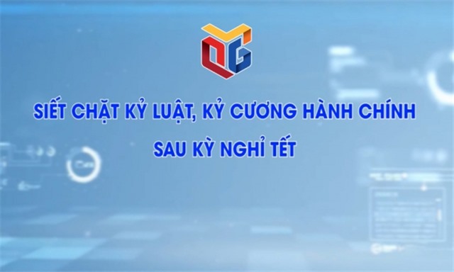 Siết chặt kỷ luật, kỷ cương hành chính sau kỳ nghỉ Tết
