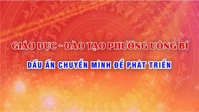 Giáo dục Đào tạo phường uu888 one  – Dấu ấn chuyển mình để phát triển toàn diện