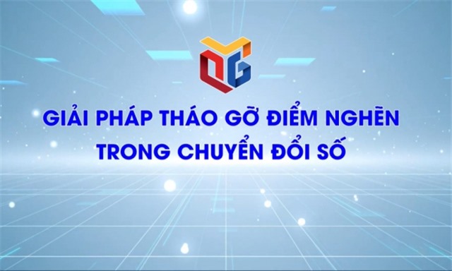 Giải pháp tháo gỡ điểm nghẽn trong chuyển đổi số
