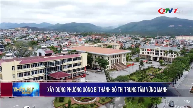 Xây dựng phường uu888 one thành đô thị trung tâm vững mạnh