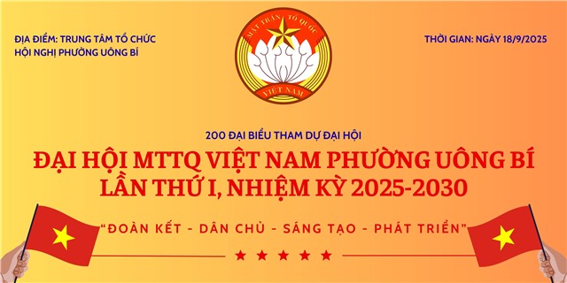 Nhiệt liệt chào mừng Đại hội MTTQ uu888 có phường uu888 one lần thứ I, nhiệm kỳ 2025-2030: "Đoàn kết - Dân chủ - Sáng tạo - Phát triển"