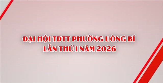 Đại hội Thể dục thể thao phường uu888 one lần thứ I năm 2026 - ngày hội lớn của tinh thần đoàn kết và khát vọng bứt phá