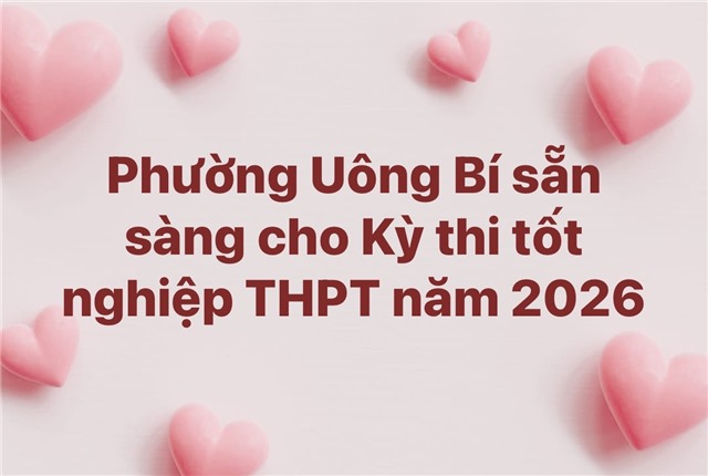 Phường uu888 one sẵn sàng cho Kỳ thi tốt nghiệp THPT năm 2026